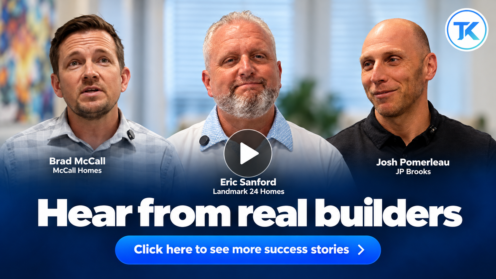 Real Builder Stories: Brad McCall of McCall Homes, Eric Sanford of Landmark 24 Homes, and Josh Pomerleau of JP Brooks.